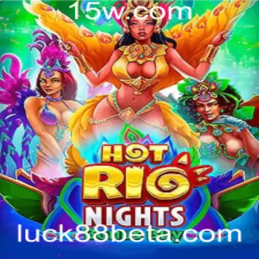 HotRioNightsBonusBuy: Descubra a Emoção do Jogo com luck88bet